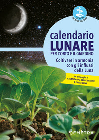 CALENDARIO LUNARE PER L\'ORTO E IL GIARDINO