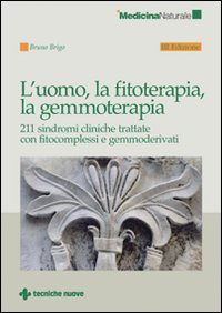 UOMO LA FITOTERAPIA LA GEMMOTERAPIA - 211 SINDROMI CLINICHE TRATTATE CON FITOCOMPLESSI E GEMMODERIV