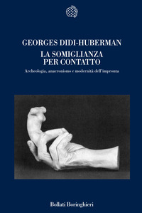 SOMIGLIANZA PER CONTATTO - ARCHEOLOGIA ANACRONISMO E MODERNITA\' DELL\'IMPRONTA