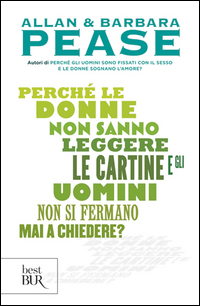 PERCHE\' LE DONNE NON SANNO LEGGERE LE CARTINE E GLI UOMINI NON SI FERMANO MAI A CHIEDERE ?