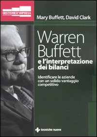 WARREN BUFFETT E L\'INTERPRETAZIONE DEI BILANCI - IDENTIFICARE LE AZIENDE CON UN SOLIDO VANTAGGIO CO