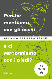 PERCHE\' MENTIAMO CON GLI OCCHI E CI VERGOGNAMO CON I PIEDI ?