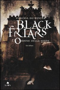 BLACK FRIARS - L\'ORDINE DELLA SPADA