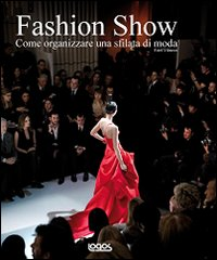 FASHION SHOW - COME ORGANIZZARE UNA SFILATA DI MODA