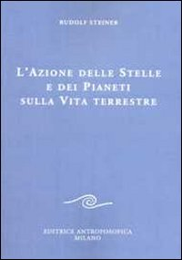 AZIONE DELLE STELLE E DEI PIANETI SULLA VITA TERRESTRE