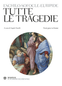 TUTTE LE TRAGEDIE (ESCHILO SOFOCLE EURIPIDE)
