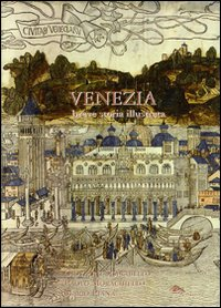 VENEZIA BREVE STORIA ILLUSTRATA