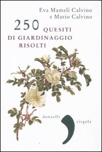 250 QUESITI DI GIARDINAGGIO RISOLTI