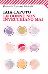 DONNE NON INVECCHIANO MAI