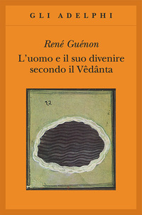 UOMO E IL SUO DIVENIRE SECONDO IL VEDANTA