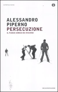 PERSECUZIONE - IL FUOCO AMICO DEI RICORDI
