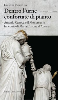 DENTRO L\'URNE CONFORTATE DI PIANTO - CANOVA
