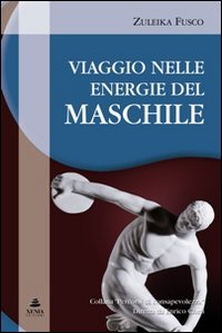 VIAGGIO NELLE ENERGIE DEL MASCHILE
