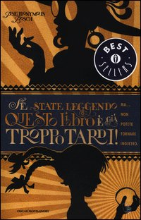 SE STATE LEGGENDO QUESTO LIBRO E\' GIA\' TROPPO TARDI