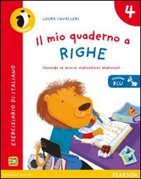 MIO QUADERNO A RIGHE 4 ED. UN COLORE+GUIDA