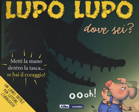 LUPO LUPO DOVE SEI ?