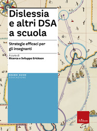 DISLESSIA E GLI ALTRI DSA A SCUOLA-STRATEGIE EFFICACI PER GLI INSEGNANTI
