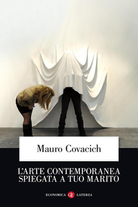 ARTE CONTEMPORANEA SPIEGATA A TUO MARITO