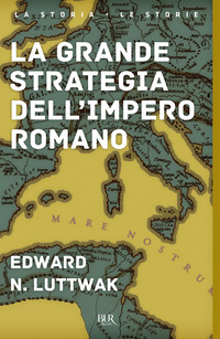 GRANDE STRATEGIA DELL\'IMPERO ROMANO