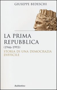 PRIMA REPUBBLICA 1946 - 1993 - STORIA DI UNA DEMOCRAZIA DIFFICILE
