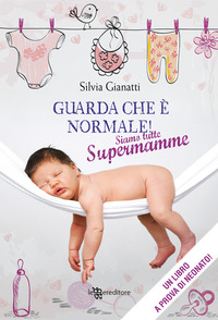 GUARDA CHE E\' NORMALE ! - SIAMO TUTTE SUPERMAMME