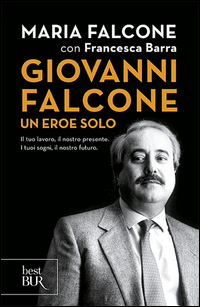 GIOVANNI FALCONE UN EROE SOLO - IL TUO LAVORO IL NOSTRO PRESENTE