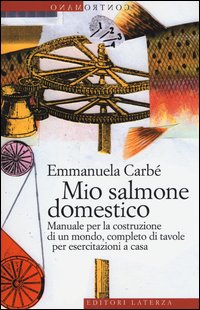 MIO SALMONE DOMESTICO - MANUALE PER LA COSTRUZIONE DI UN MONDO COMPLETO DI TAVOLE PER ESERCITAZIONI