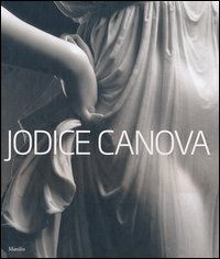JODICE CANOVA - CATALOGO DELLA MOSTRA BASSANO DEL GRAPPA 15 SETTEMBRE 2013 - 19 GENNAIO 2014
