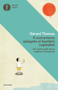 COMUNISMO SPIEGATO AI BAMBINI CAPITALISTI - E A TUTTI QUELLI CHE LO VOGLIONO CONOSCERE