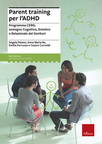 PARENT TRAINING PER L\'ADHD - PROGRAMMA CERG SOSTEGNO COGNITIVO EMOTIVO E RELAZIONALE DEI GENITORI