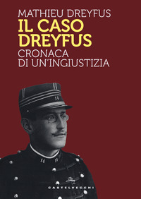 CASO DREYFUS - CRONACA DI UN\'INGIUSTIZIA