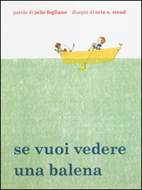 SE VUOI VEDERE UNA BALENA