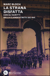 STRANA DISFATTA - CON GLI SCRITTI DELLA CLANDESTINITA\' 1942 - 1944