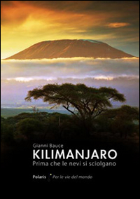 KILIMANJARO - PRIMA CHE LE NEVI SI SCIOLGANO