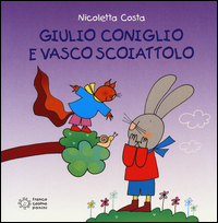 GIULIO CONIGLIO E VASCO SCOIATTOLO