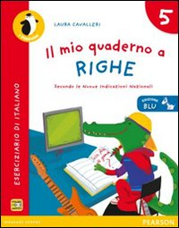 MIO QUADERNO A RIGHE 5 ED. UN COLORE+GUIDA