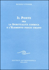 PONTE FRA LA SPIRITUALITA\' COSMICA E L\'ELEMENTO FISICO UMANO