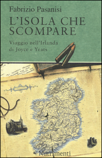 ISOLA CHE SCOMPARE - VIAGGIO NELL\'IRLANDA DI JOYCE E YEATS