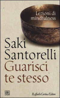 GUARISCI TE STESSO - LEZIONI DI MINDFULNESS