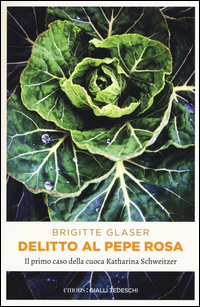 DELITTO AL PEPE ROSA - IL PRIMO CASO DELLA CUOCA KATHARINA SCHWEITZER
