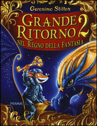 GRANDE RITORNO NEL REGNO DELLA FANTASIA 2