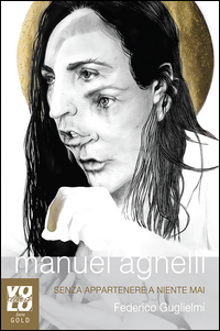 MANUEL AGNELLI - SENZA APPARTENERE A NIENTE MAI