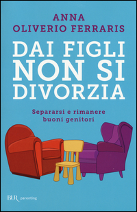 DAI FIGLI NON SI DIVORZIA - SEPARARSI E RIMANERE BUONI GENITORI