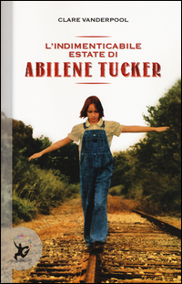 INDIMENTICABILE ESTATE DI ABILENE TUCKER