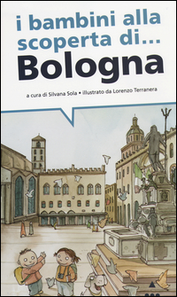 BAMBINI ALLA SCOPERTA DI BOLOGNA