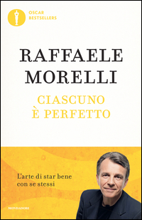 CIASCUNO E\' PERFETTO - L\'ARTE DI STAR BENE CON SE STESSI