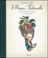 MARIA ANTONIETTA - IL DIARIO SEGRETO DI UNA REGINA