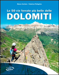 50 VIE FERRATE PIU\' BELLE DELLE DOLOMITI
