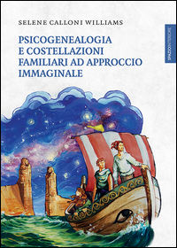 PSICOGENEALOGIA E COSTELLAZIONI FAMILIARI AD APPROCCIO IMMAGINALE
