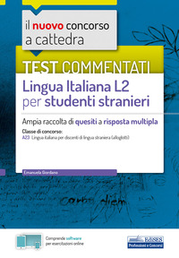 LINGUA ITALIANA L2 PER STUDENTI STRANIERI A23 AMPIA RACCOLTA DI QUESITI A RISPOSTA MULTIPLA